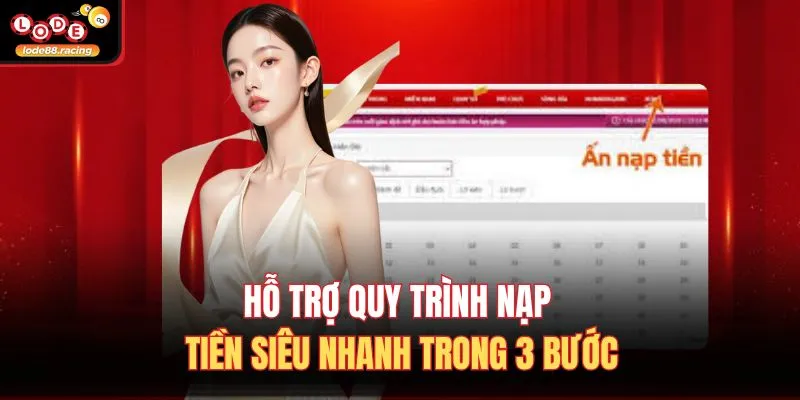Hỗ trợ quy trình nạp tiền siêu nhanh trong 3 bước